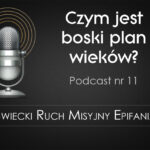 011 Czym jest Boski Plan Wieków_Grzesiu Nowak_Poznań